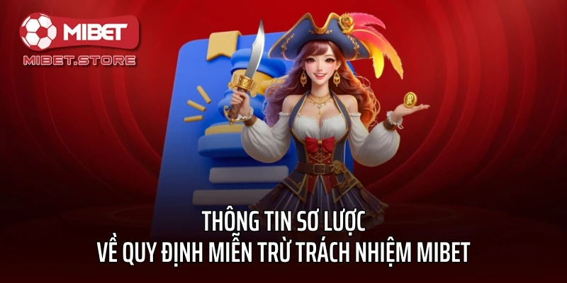 Thông tin sơ lược về quy định miễn trừ trách nhiệm MIBET